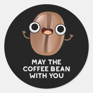 Pegatina Redonda Que El Café Se Bean Con Usted Bebe Un BG Oscuro Pu