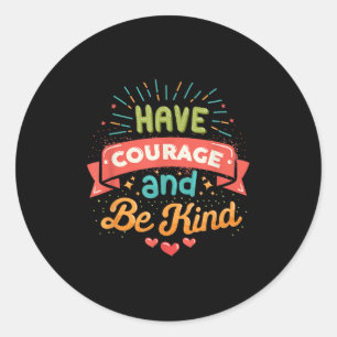 Pegatina Redonda Que el coraje sea amable, motivacional, Inspirador