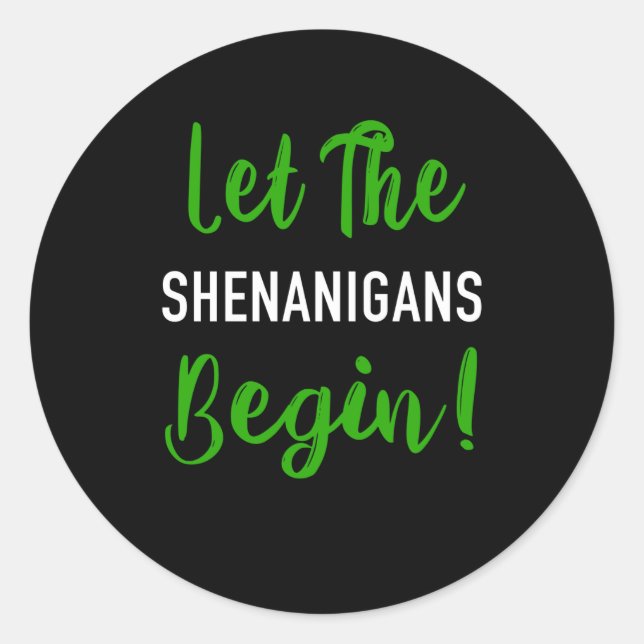 Pegatina Redonda Que Empiecen Los Shenanigans (Anverso)