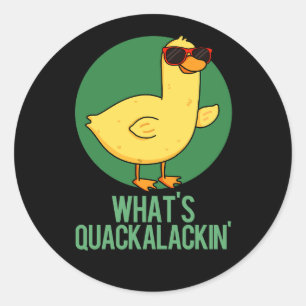 Pegatina Redonda Qué es Quackalackin Gracioso Pun Dark BG
