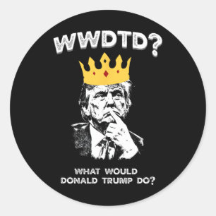 Pegatina Redonda ¿Qué haría Donald Trump? Wwdtd Divertido President