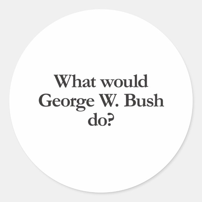 Pegatina Redonda qué haría george w bush (Anverso)