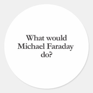 Pegatina Redonda qué haría michael faraday