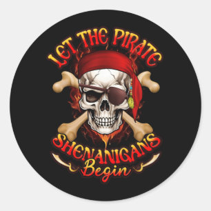 Pegatina Redonda Que los piratas Shenanigans empiecen Funny Pirate