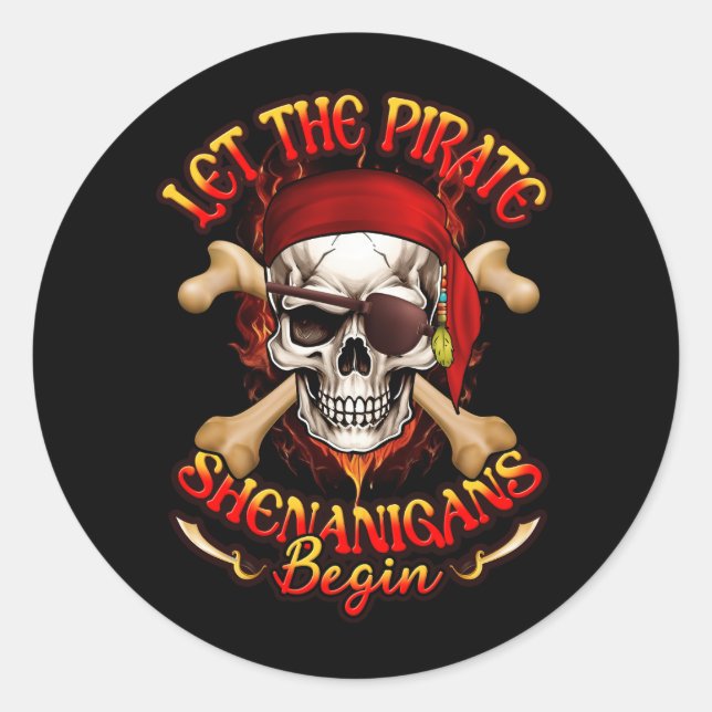 Pegatina Redonda Que los piratas Shenanigans empiecen Funny Pirate  (Anverso)