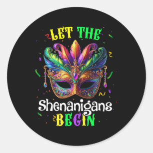 Pegatina Redonda Que los Shenanigans empiecen A Máscara Mardi Gras