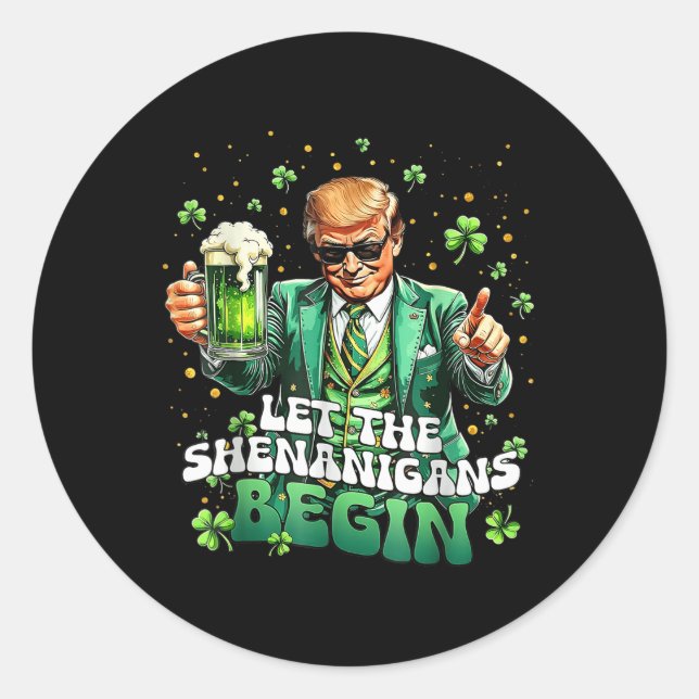 Pegatina Redonda Que los Shenanigans empiecen A Ser Divertidos Trum (Anverso)