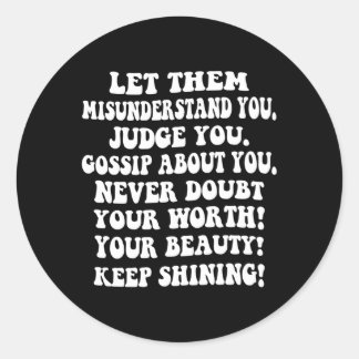 Pegatina Redonda Que Malinterpreten Que Sigues Luciendo Que Vale La