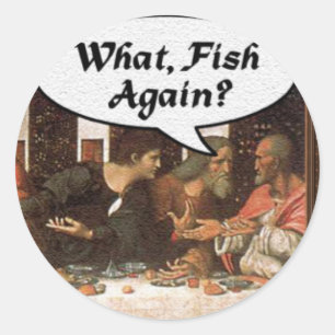 Pegatina Redonda ¿Qué, ¿Pescado Otra Vez? - Divertida Cena de Fiest