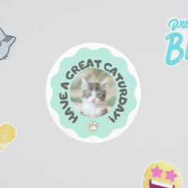 Pegatina Redonda ¡Que tengas un buen sábado! Foto de gato personali