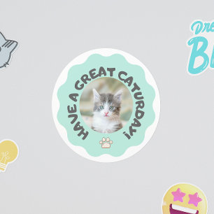 Pegatina Redonda ¡Que tengas un buen sábado! Foto de gato personali
