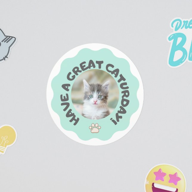 Pegatina Redonda ¡Que tengas un buen sábado! Foto de gato personali (Subido por el creador)