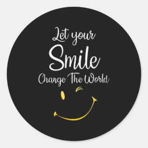 Pegatina Redonda Que tu sonrisa cambie el Moti Inspirador mundial