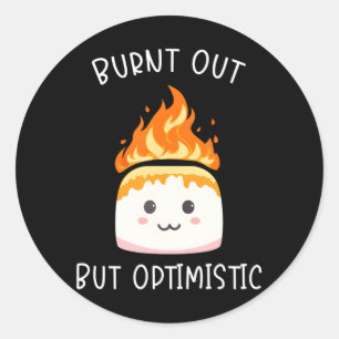 Pegatina Redonda Quemado Pero Optimista Marshmallow
