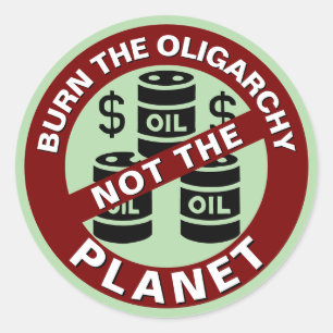 Pegatina Redonda Quemar La Oligarquía No El Planeta