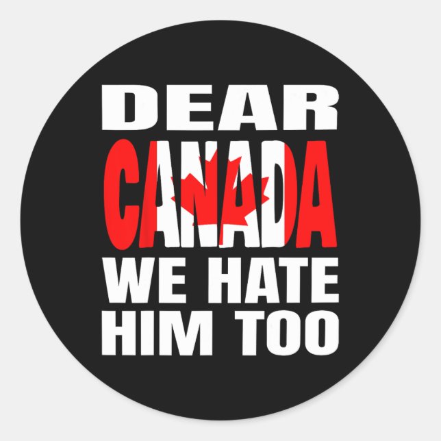 Pegatina Redonda Querida Canadá También Lo Odiamos Protesta Polític (Anverso)