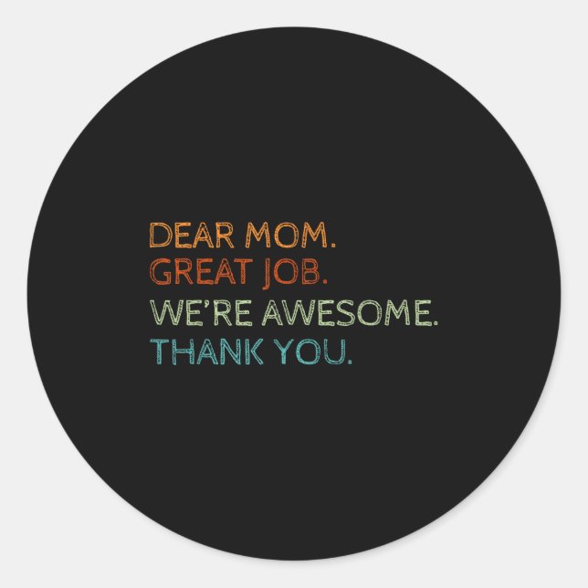 Pegatina Redonda Querida mamá, gran trabajo, somos un maravilloso h (Anverso)
