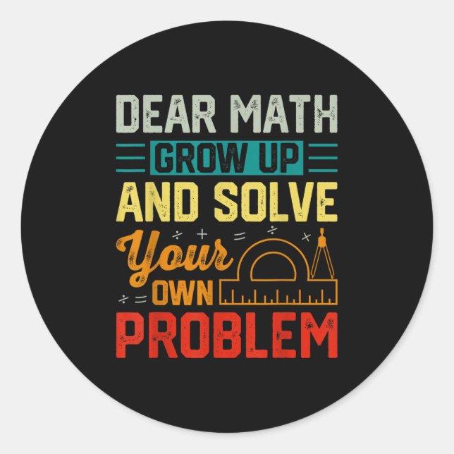 Pegatina Redonda Querida matemática: Crecer un problema gracioso re (Anverso)