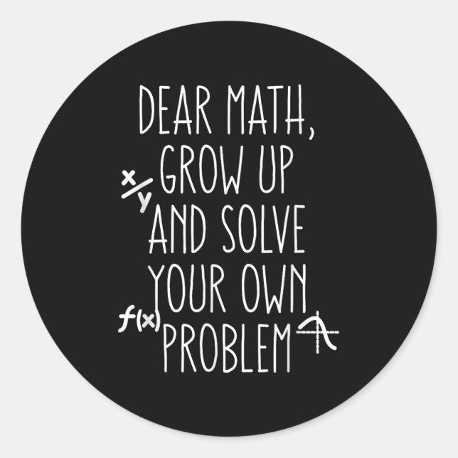 Pegatina Redonda Querida matemática, crezca y resuelva sus propios  (Anverso)