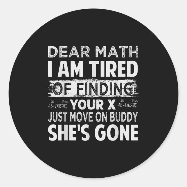 Pegatina Redonda Querida Matemática, Estoy Cansado De Encontrar Tu  (Anverso)