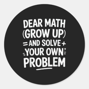 Pegatina Redonda Querida Math Crecer Y Resolver Sus Propios Problem