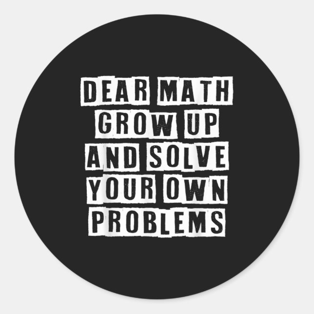 Pegatina Redonda Querida Math Crecer Y Resolver Sus Propios Problem (Anverso)