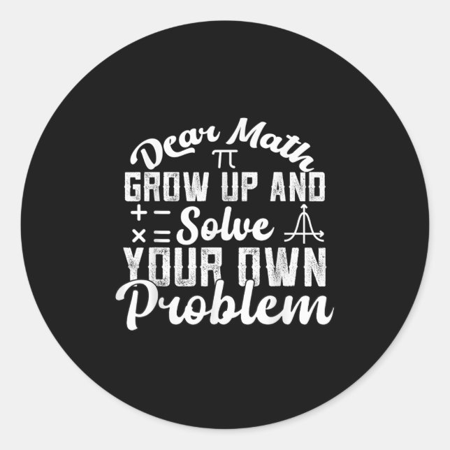 Pegatina Redonda Querida Math Crecer Y Resolver Tu Propia Matemátic (Anverso)
