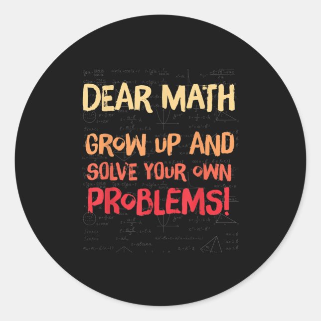 Pegatina Redonda Querida Math Crecer Y Resolver Tus Propios Problem (Anverso)
