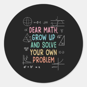 Pegatina Redonda Querida Math Crecer Y Resolver Tus Propios Problem