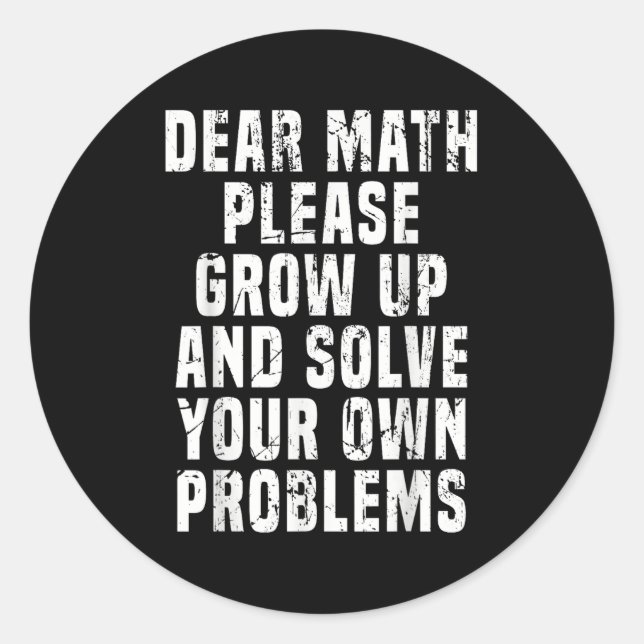 Pegatina Redonda Querida Math Crecer Y Resolver Tus Propios Problem (Anverso)