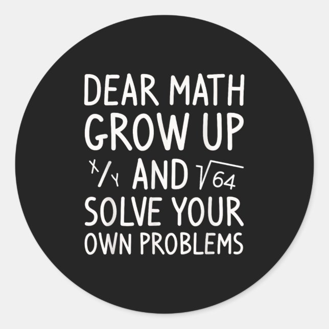 Pegatina Redonda Querida Math Crecer Y Resolver Tus Propios Problem (Anverso)