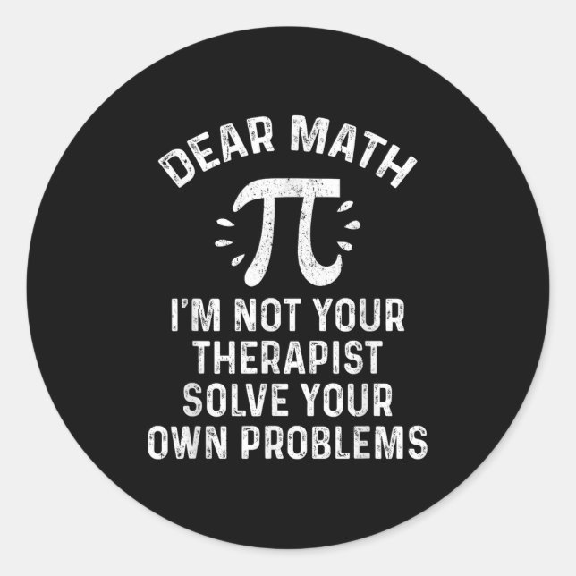 Pegatina Redonda Queridas matemáticas resuelven sus propios problem (Anverso)