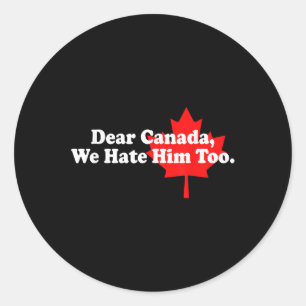 Pegatina Redonda Querido Canadá, lo odiamos como protesta política