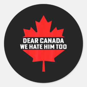 Pegatina Redonda Querido Canadá, lo odiamos como protesta política