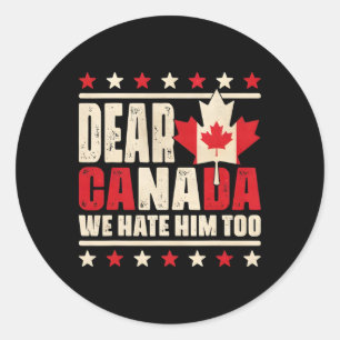 Pegatina Redonda Querido Canadá, lo odiamos demasiado contra Trump