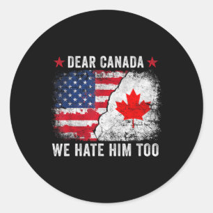 Pegatina Redonda Querido Canadá, también lo odiamos - Anti Donald T