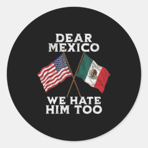 Pegatina Redonda Querido México odio también anti arancel americano