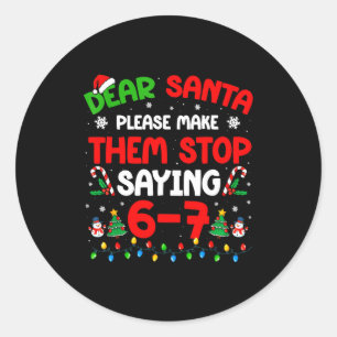Pegatina Redonda Querido Santa 67 Meme Divertido Navidad Seis Siete