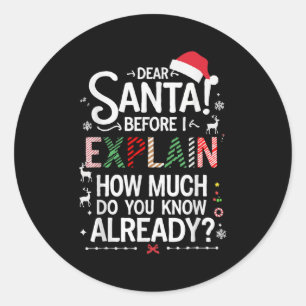 Pegatina Redonda Querido Santa Antes de Explicar Cuánto Sabes X