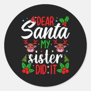 Pegatina Redonda Querido Santa Mi Hermana Hizo Que Chicas A Los Niñ
