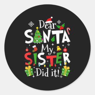 Pegatina Redonda Querido Santa Mi Hermana Lo Hizo Divertido Navidad