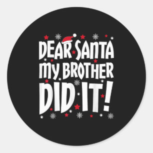 Pegatina Redonda Querido Santa Mi Hermano Lo Hizo Camisas Hermanas