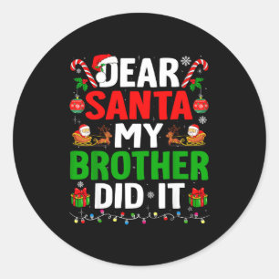 Pegatina Redonda Querido Santa Mi Hermano Lo Hizo Chicos Divertidos