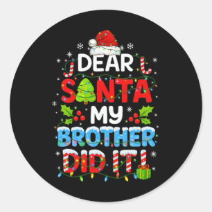Pegatina Redonda Querido Santa Mi Hermano Lo Hizo Divertido Navidad