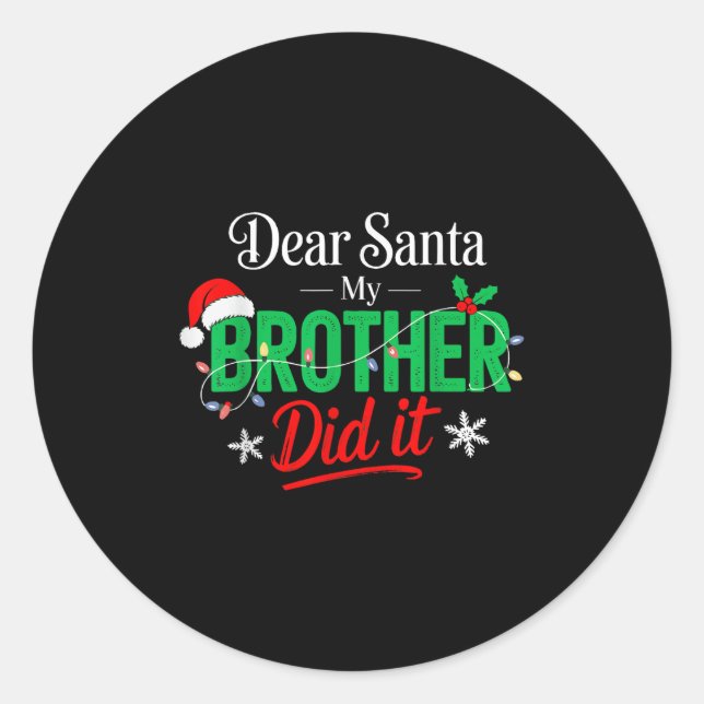 Pegatina Redonda Querido Santa, mi hermano lo hizo Navidades gracio (Anverso)