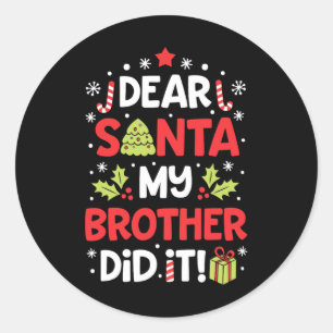 Pegatina Redonda Querido Santa, mi hermano se burló de los Navidade