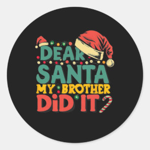 Pegatina Redonda Querido Santa, mi hermano se burló de los Navidade