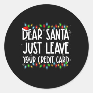 Pegatina Redonda Querido Santa Solo Deja Tu Tarjeta De Crédito Navi
