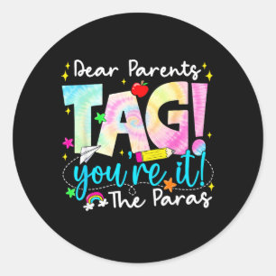 Pegatina Redonda Queridos Padres Tag Youre It Amor para Último Día