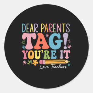 Pegatina Redonda Queridos padres Tag You're It Amor Profesores Últi